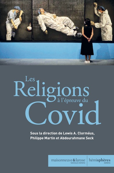 Les Religions à l'épreuve du Covid - Martin Philippe