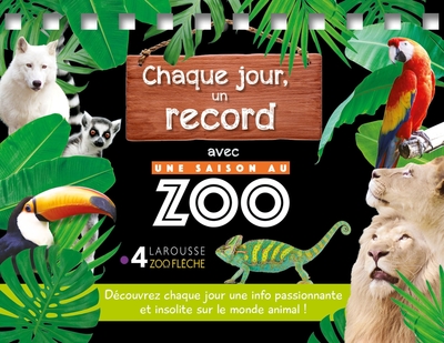 Chaque jour, un record UNE SAISON AU ZOO