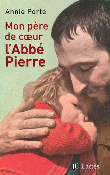 Mon père de coeur : l'abbé Pierre