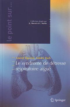 Le syndrome de détresse respiratoire aiguë - Laurent Papazian