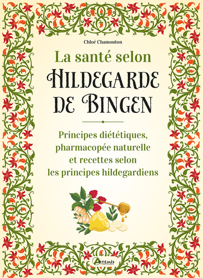 La santé selon Hildegarde de Bingen - Chloé Chamouton-Meillarec