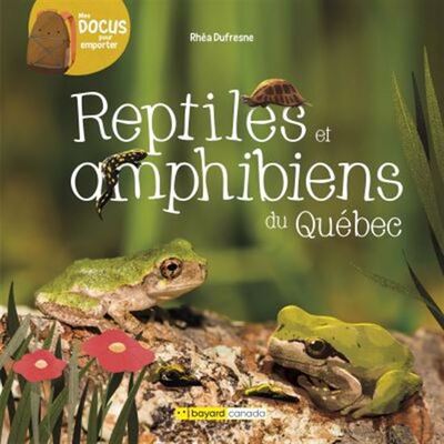 Reptiles Et Amphibiens Du Quebec - Dufresne Rhea