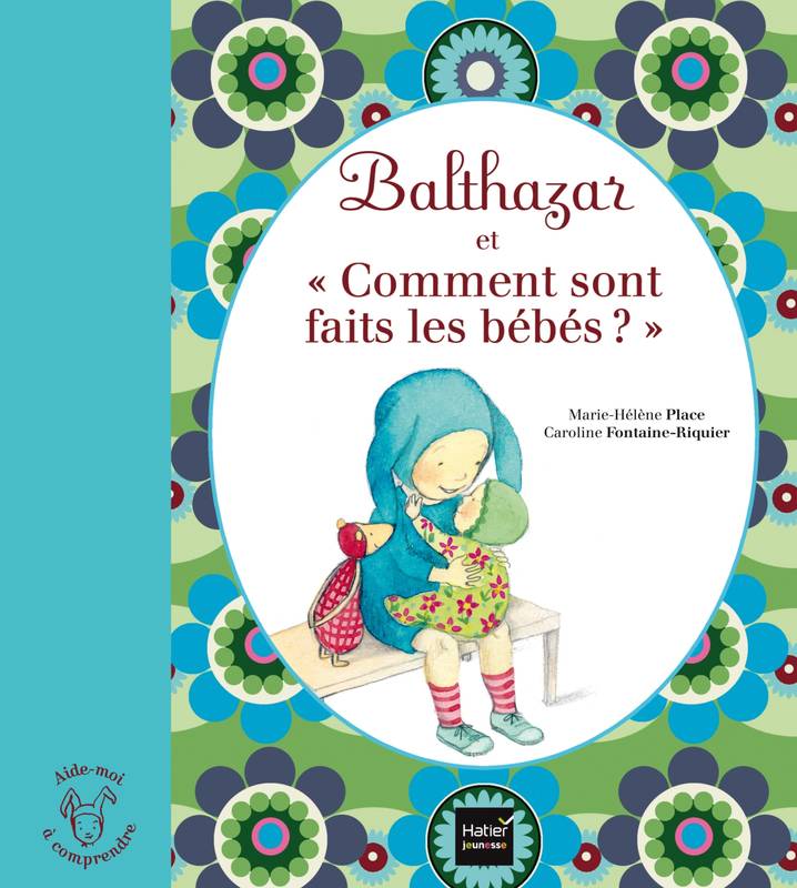 Balthazar et comment sont faits les bébés ? - Pédagogie Montessori