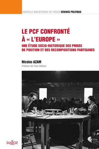 Le PCF confronté à " l'Europe " - 1re ed. - Nicolas Azam