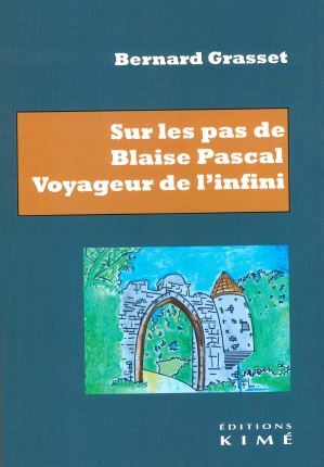 Sur les pas de Blaise Pascal - Bernard Grasset