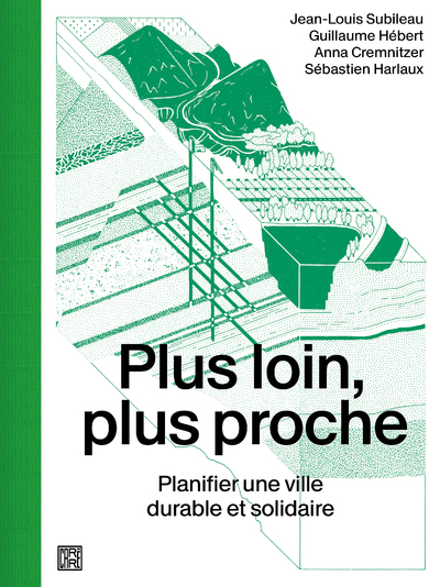 Plus loin, plus proche - Planifier une ville durable et solidaire - Sébastien Harlaux