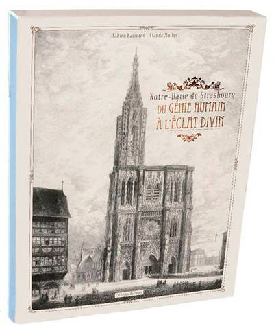 Notre-Dame De Strasbourg Du Genie.Humain A L'Eclat Divin Livre-Objet+Coffret - Baumann, Fabien