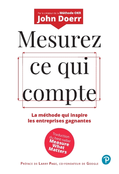 Mesurez ce qui compte (redesign). La méthode qui inspire les entreprises gagnantes