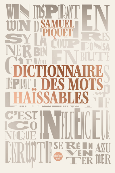 Dictionnaire Des Mots Haïssables - Samuel Piquet