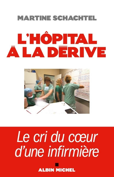 L'Hôpital à la dérive - Martine Schachtel