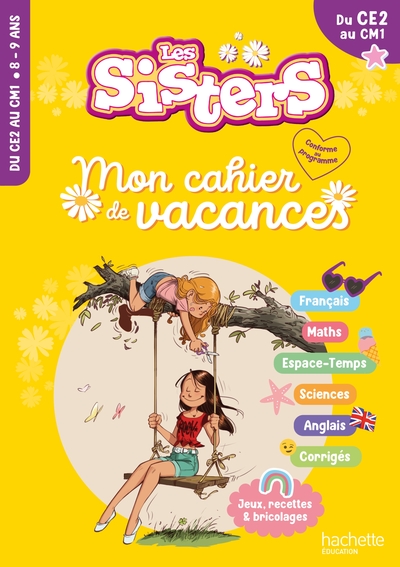 Les Sisters - Mon cahier de vacances 2024 - Du CE2 au CM1