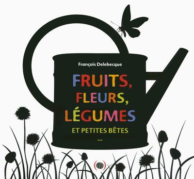 Fruits, fleurs, légumes et petites bêtes