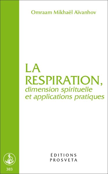 LA RESPIRATION, dimension spirituelle et applications pratiques - Omraam Mikhaël Aïvanhov