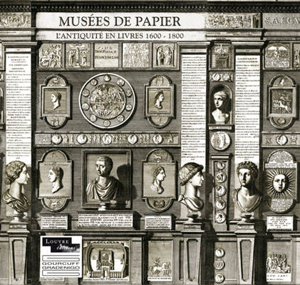 Musées De Papier, L'Antiquité En Livres 1600-1800 - Élisabeth Décultot