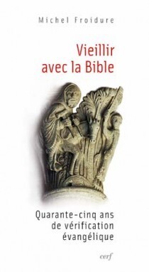 Vieillir avec la Bible - Quarante-cing ans de vérification évangélique