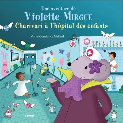 Une Aventure De Violette Mirgue, Charivari À L'Hôpital Des Enfants, Une Aventure De Violette Mirgue