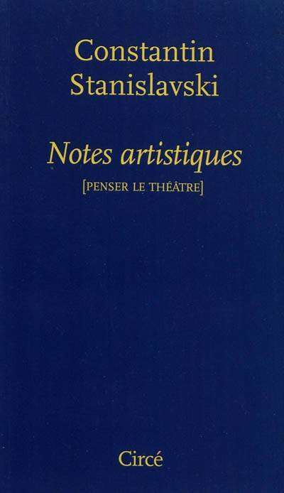 Notes Artistiques - Constantin STANISLAVSKI