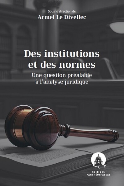 Des institutions et des normes - Armel Le Divellec