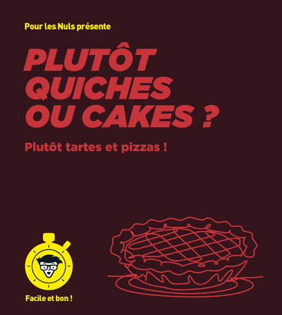 Plutôt quiches ou cakes ? - pour les Nuls, Facile et bon