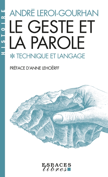 Le geste et la parole - Volume 1 - André Leroi-Gourhan