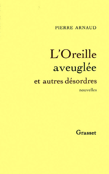 L'oreille aveuglée et autres désordres