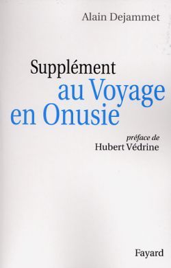 Supplément au Voyage en Onusie - Alain Dejammet