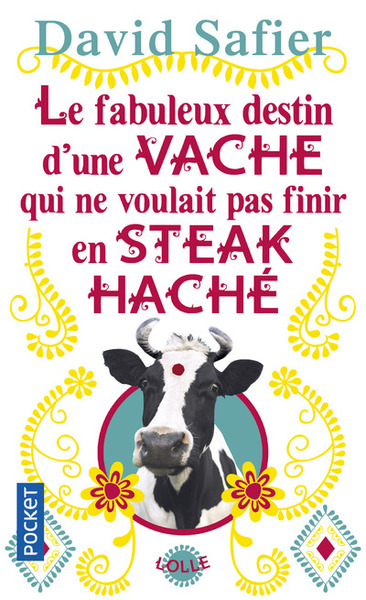 Le Fabuleux Destin D'Une Vache Qui Ne Voulait Pas Finir En Steack Haché - David Safier