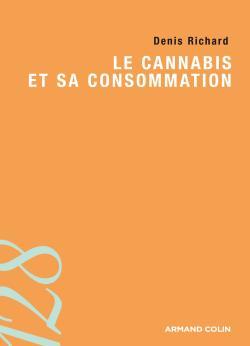 Le Cannabis Et Sa Consommation - Denis Richard