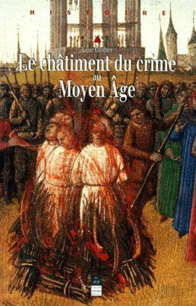 Le Châtiment Du Crime Au Moyen Âge, Xiie-Xvie Siècles