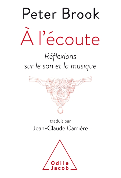 A l'écoute / réflexions sur le son et la musique - Peter Brook