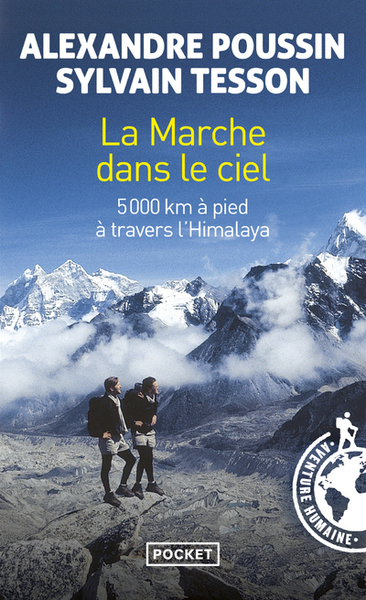 La marche dans le ciel / 5000 kilomètres à pied à travers l'Himalaya