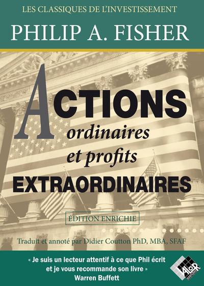 Actions Ordinaires Et Profits Extraordinaires, Edition Enrichie