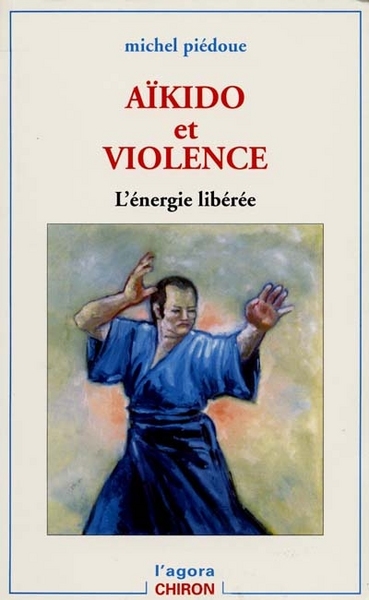 Aïkido et violence - l'énergie libérée