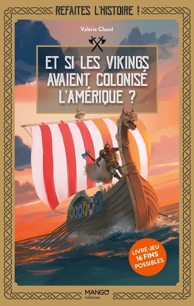 Refaites l'histoire, livre-jeu ! Et si les Vikings avaient colonisé l'Amérique ? - Valérie Cluzel