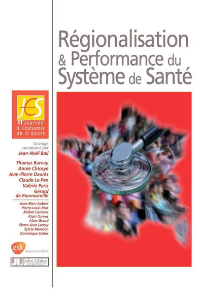 Régionalisation Et Performance Du Système De Santé, 11Ème Journée D'€Conomie De La Santé.