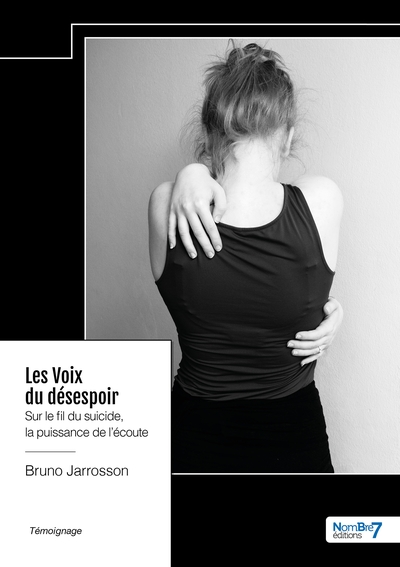 Les Voix Du Désespoir. Sur Le Fil Du Suicide, La Puissance De L'Écoute, Sur Le Fil Du Suicide, La Puissance De L'Écoute