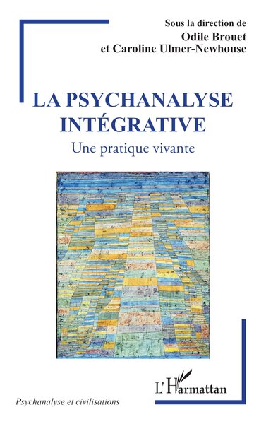 La psychanalyse intégrative - Odile Brouet, Caroline Ulmer Newhouse