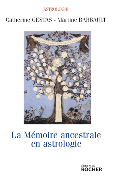 La Memoire Ancestrale En Astrologie - Approche De L'Astro-Psycho-Genealogie - Catherine Gestas