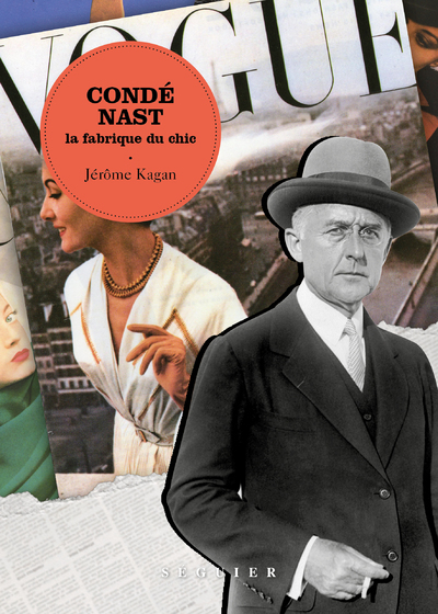 Condé Nast, la fabrique du chic - Jérôme Kagan