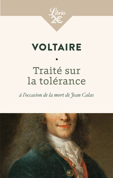 Traité Sur La Tolérance À L'Occasion De La Mort De Jean Calas - Voltaire