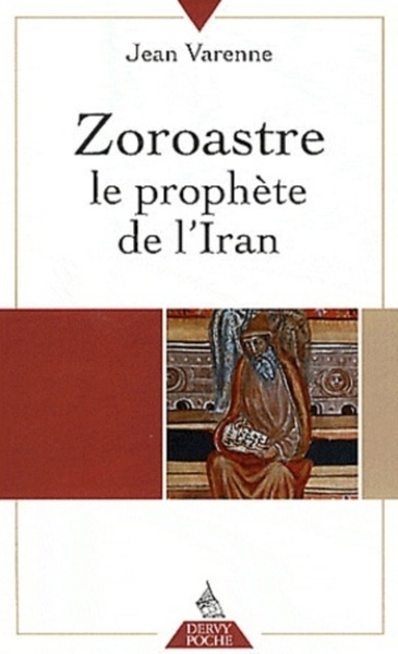 Zoroastre le prophète de l'Iran