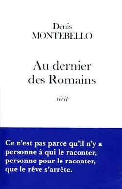 Au dernier des Romains - Denis Montebello