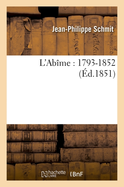 L'Abîme : 1793-1852