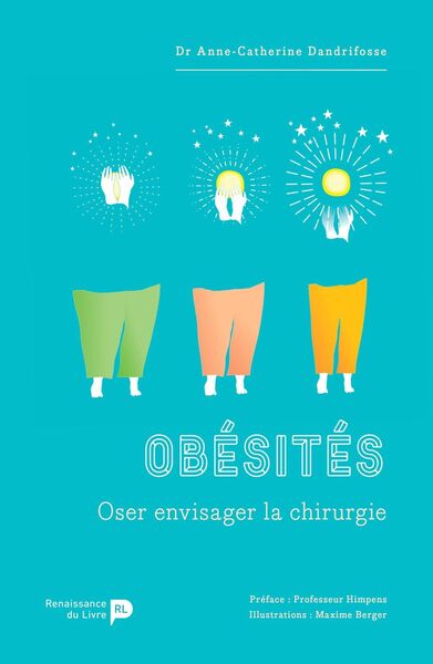 Obésités, Oser Envisager La Chirurgie, Oser Envisager La Chirurgie