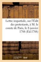 Lettre impartiale, sur l'Édit des protestants Paris, le 8 janvier 1788