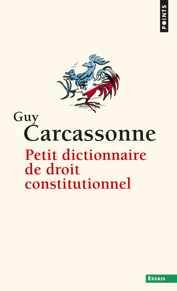 Petit Dictionnaire De Droit Constitutionnel - Guy Carcassonne