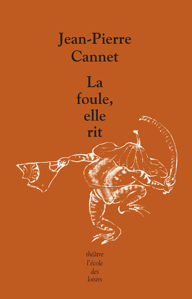 La foule, elle rit - Jean-Pierre Cannet