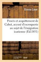 Procès et acquittement de Cabet, accusé d'escroquerie au sujet de l'émigration icarienne