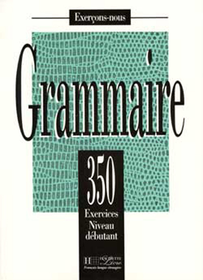 Grammaire - Les 350 Exercices + Livre de l'élève (Débutant)