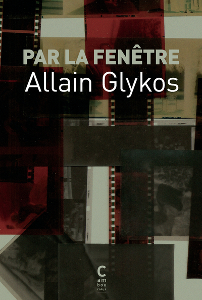 Par la fenêtre - Allain Glykos